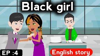 Black girl part 4 | English story | English learning story | Learn English | Animated story