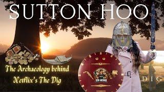 Sutton Hoo | The REAL Archaeology behind Netflix's THE DIG| Great British Digs with Natasha Billson