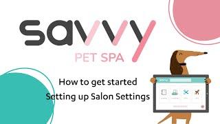 How to set up salon settings - Savvy Pet Spa - 2024