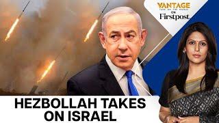 Amid Push For Gaza Ceasefire, Israel and Hezbollah Clash | Vantage with Palki Sharma