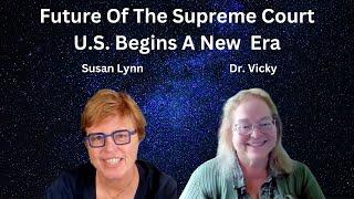 Future Of The Supreme Court. Plus U.S. Begins A Energetic New Era This July 4th!  Here Comes The !