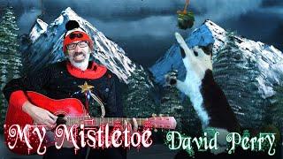 My Mistletoe - Original Christmas Song by David Perry