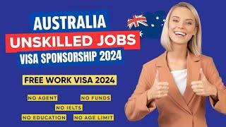 Unskilled Jobs in Australia With Free Visa Sponsorship 2024 - Australia Work Visa