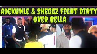 BBNaija 7: Adekunle And Sheggz fight Dirty over Bella