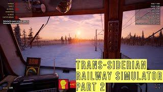 Trans-Siberian Railway Simulator | Indie | Full Walkthrough Part 2
