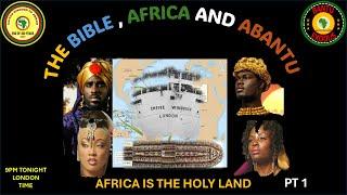 AFRICA IS THE HOLY LAND || THE BIBLE, AFRICA AND ABANTU PART 1