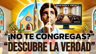 ”¡La IMPACTANTE Verdad Sobre CONGREGARSE! ¿Iglesia FÍSICA o VIRTUAL?