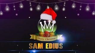 Merry christmas to you & your family from SAM EDIUS