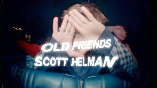 Scott Helman - Old Friends (Official Music Video)