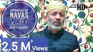 Qurban Lag Tas Naavs |Very Emotional New Naat Shareef | Maulana Mohammad Muzaffar Qadri Sahab