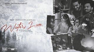 First Thought | Winters Love Feat. Aleena Ali | Lyrical Romantic Song | Jazba Entertainment