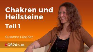 Chakren und Heilsteine | Teil 1 | Steinheilkunde | Back to school | QS24 Gesundheitsfernsehen