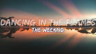 The Weeknd  - Dancing In The Flames (Lyrics) - Audio at 192khz