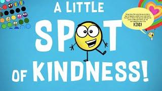 Kids Read Aloud Story: A Little Spot Of Kindness By Diane Alber