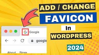 How to Add or Change Favicon in WordPress Website (2024)