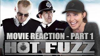 HOT FUZZ Part 1 Movie Reaction (Simon Pegg is the BEST!)