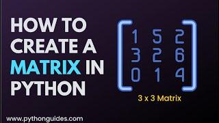 Create a Matrix in Python | Python Create a Matrix | Python Matrix | Python Beginner Tutorials