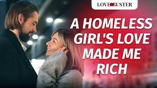 A Homeless Girl’s Love Made Me Rich | @LoveBusterShow