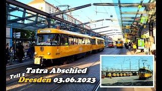 Straßenbahn Dresden - Der Tatra Abschied 2.0 in Dresden (03.06.2023) Teil 2