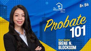 Probate 101 ft. Irene N Blocksom - EP54