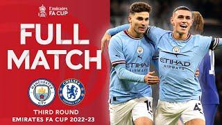 FULL MATCH | Manchester City v Chelsea | Third Round | Emirates FA Cup 2022-23