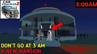 DON'T COME 3AM MANSION IN CAR SIMULATOR 2 ANDROID GAME PLAY