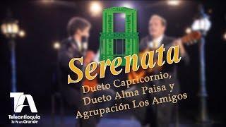 Serenata, Dueto Capricornio y Dueto Alma Paisa - Teleantioquia