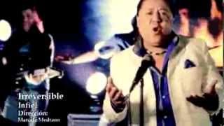 GRUPO IRREVERSIBLE - INFIEL (Video Oficial)