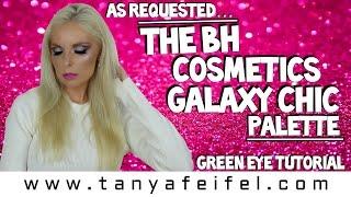 As Requested | BH Cosmetics | Galaxy Chic Palette | Green Eye Tutorial | Tanya Feifel