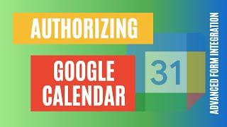 Authorizing Google Calendar | Advanced Form Integration