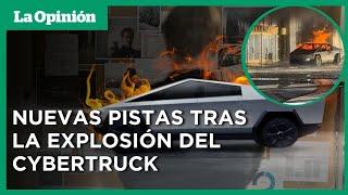 ¡ÚLTIMA HORA! Nuevas pistas de la explosión del Cybertruck | La Opinión