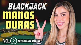 ESTRATEGIA BÁSICA: MANOS DURAS BLACKJACK