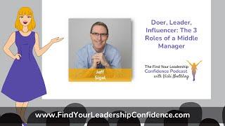 Jeff Sigel on Doer-Leader-Influencer—The 3 Roles of a Middle Manager EP 440