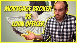 Mortgage Broker vs Loan Officer | What's the difference?