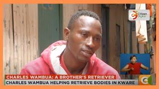 How bold Charles Wambua managed to retrieve nine bodies and 12 body parts from Kware quarry of death