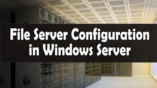 Configure Windows Server as a File Server | DC & File Share Server