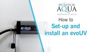 How to set-up and install an evoUV