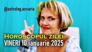 HOROSCOPUL DE VINERI 10 IANUARIE 2025  cu astrolog ACVARIA ⭐