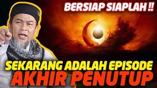 Sekarang Sudah Episode Terakhir Zaman, Bersiaplah !!! - Ustadz Zulkifli Muhammad Ali UZMA