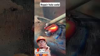 welding tips repair hole #weldertips #welding #welder #stickwelding