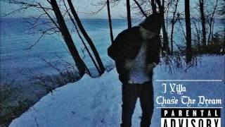 J Villa - Chase The Dream prod by. XaviorJordan