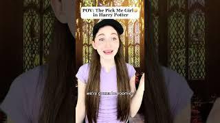 POV: The Pick Me Girl in Harry Potter 