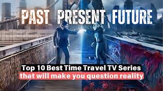 Top 10 Best Time Travel TV Shows (Binge-watch worthy series 2024)