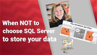 When NOT to choose SQL Server to store your data