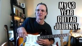 How I DIDN'T Make it in the Music Industry.  My 43 Year Guitar Journey.