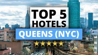 Top 5 Hotels in Queens (NYC), Best Hotel Recommendations