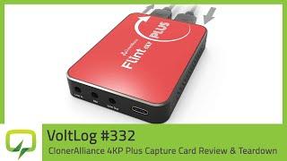 ClonerAlliance 4KP Plus Capture Card Review & Teardown | Voltlog #332