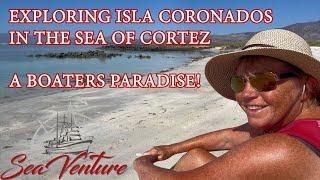 Exploring Isla Coronados in the Sea of Cortez - A Boaters Paradise!  - EP 192