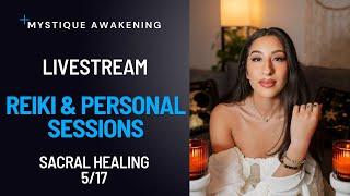 Reiki & Personal Sessions: Sacral Healing 5/17 | Livestream