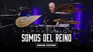 Alpha Union - Somos Del Reino - Drum Cover - Chris Paredes